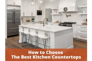 How To Choose The Best Kitchen Countertops