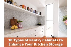 10 Types Of Pantry Cabinets To Enhance Your Kitchen Storage
