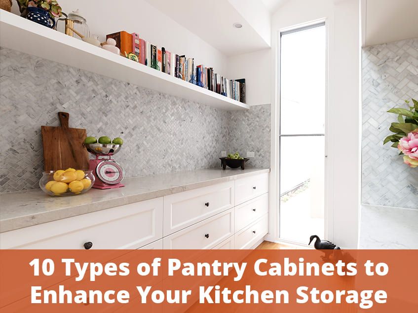 10 Types Of Pantry Cabinets To Enhance Your Kitchen Storage